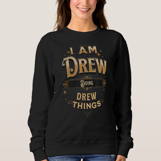 Sweatshirt Je Suis Drew En Train De Faire Drew Things Célébra (Devant)
