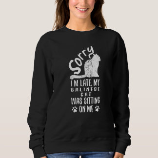 Sweatshirt Je suis en retard Mon chat balinais était assis su