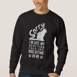Sweatshirt Je suis en retard Mon chat écossais était assis su