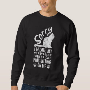 Sweatshirt Je suis en retard Mon chat norvégien était assis s