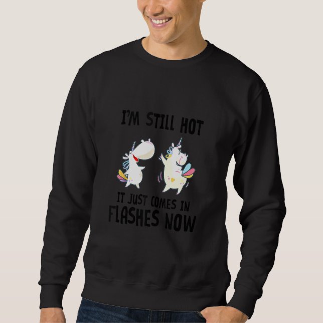 Sweatshirt Je suis encore chaud Il vient juste en flash maint (Devant)