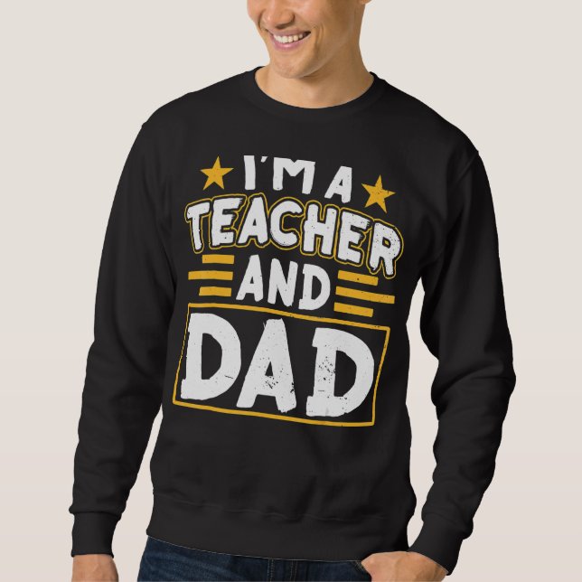 Sweatshirt Je suis enseignant et papa à la maison à l'école à (Devant)