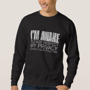 Sweatshirt Je suis éveillé, veuillez respecter ma vie privée