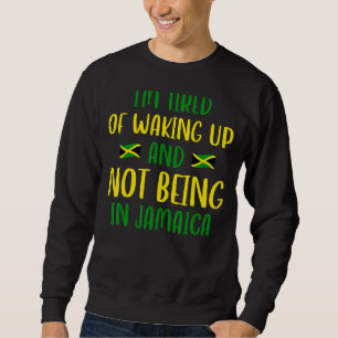 Sweatshirt Je Suis Fatigué De Me Réveiller Et De Ne Pas Être