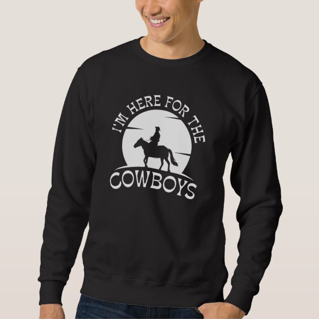 Sweatshirt Je suis ici pour les cowboys (Devant)