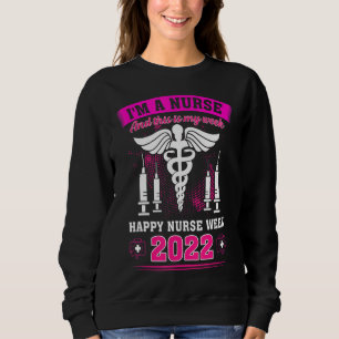 Sweatshirt Je suis infirmière et c'est ma semaine Bonne infir