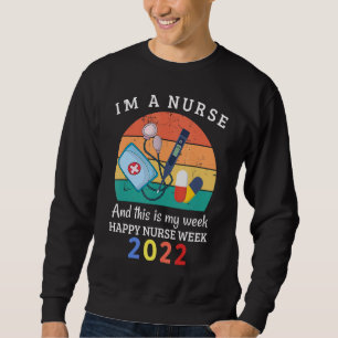 Sweatshirt Je suis infirmière et c'est ma semaine Bonne infir
