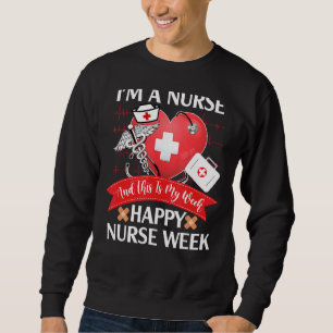 Sweatshirt Je suis infirmière et c'est ma semaine Bonne infir