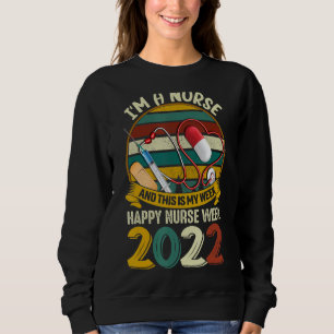Sweatshirt Je suis infirmière et c'est ma semaine Bonne infir