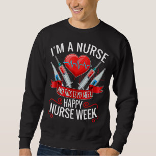 Sweatshirt Je suis infirmière et c'est ma semaine Bonne infir