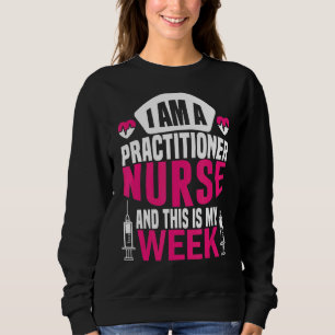 Sweatshirt Je suis infirmière et c'est ma semaine de pratique