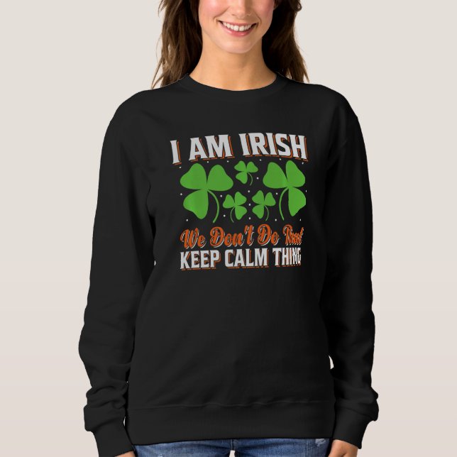 Sweatshirt Je suis irlandais Nous ne faisons pas ça garder le (Devant)
