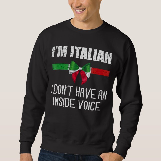 Sweatshirt Je suis Italien Je n'ai pas de voix intérieure Ita (Devant)