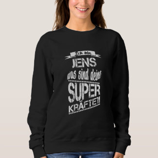 Sweatshirt Je suis Jens Quels sont tes super-pouvoirs