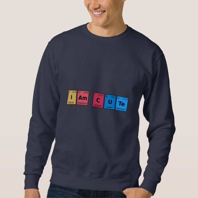 Sweatshirt Je suis joli tableau périodique (Devant)