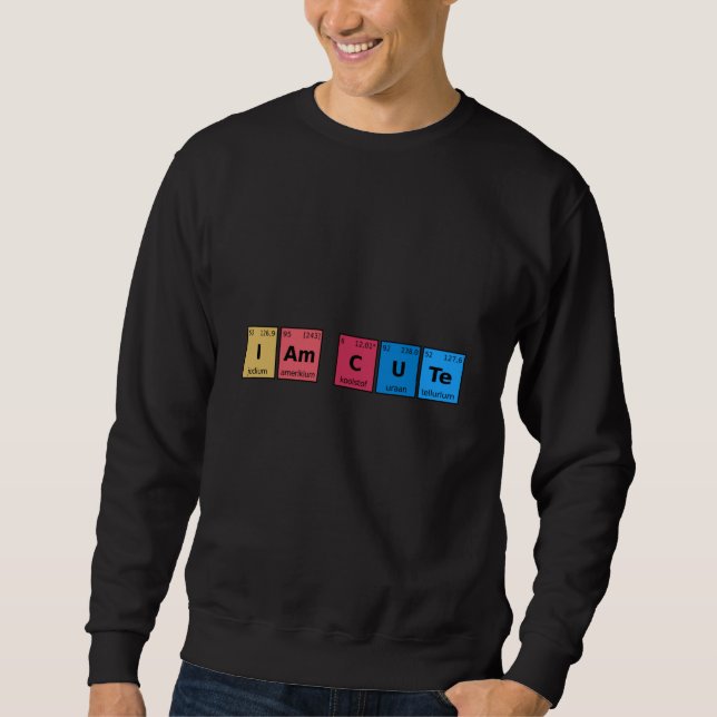 Sweatshirt Je suis joli tableau périodique (Devant)