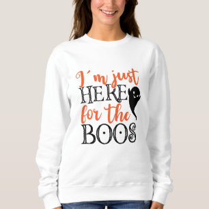 Sweatshirt Je suis juste ici pour le Boos Halloween Funny