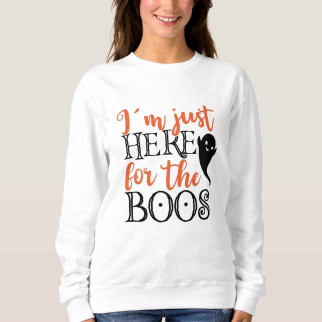 Sweatshirt Je suis juste ici pour le Boos Halloween Funny (Devant)