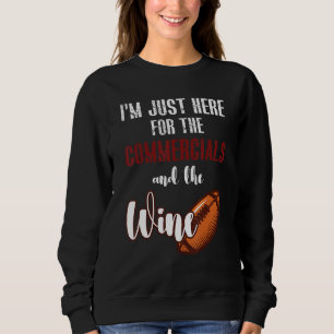 Sweatshirt Je suis juste ici pour les pubs et la football des