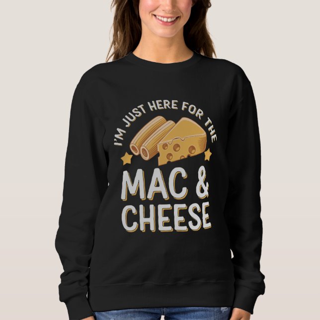 Sweatshirt Je suis juste là pour le macaroni au fromage Mac A (Devant)