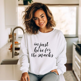 Sweatshirt Je suis juste là pour les snacks Tee