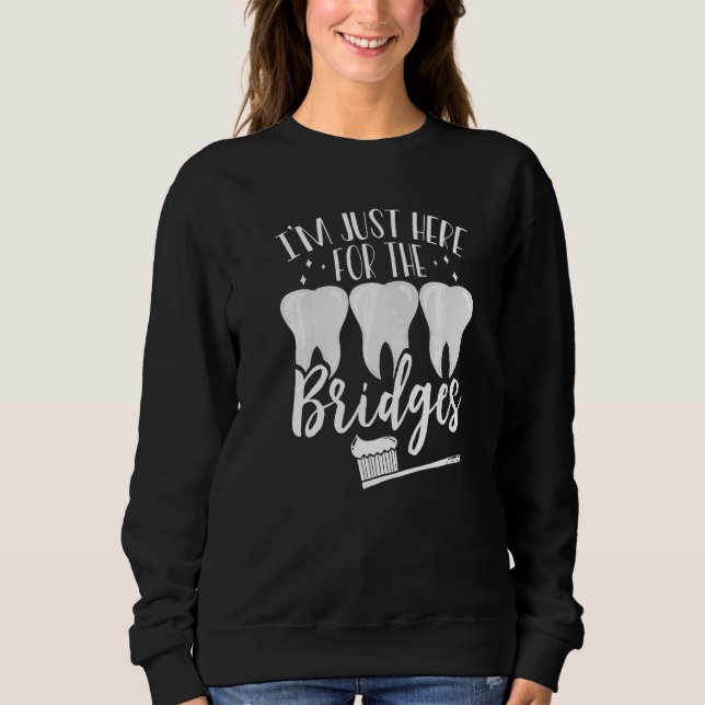 Sweatshirt Je suis juste pour le Bridges Orthodontic Dental L (Devant)