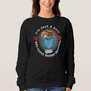 Sweatshirt Je suis juste une fille qui aime Cocker Spaniels P