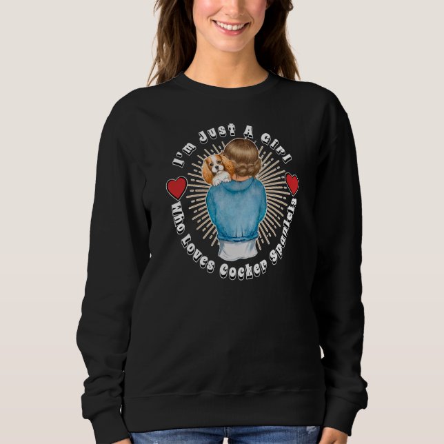 Sweatshirt Je suis juste une fille qui aime Cocker Spaniels P (Devant)