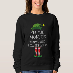 Sweatshirt Je suis la maman Elf Nous avons des règles parce q