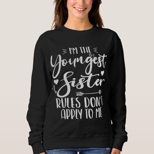 Sweatshirt Je suis la plus jeune soeur Sarcasm Lover mignonne (Devant)