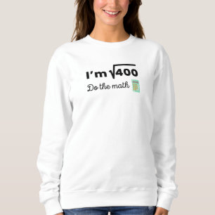 Sweatshirt Je suis la racine carré de 400 - 20ème anniversair