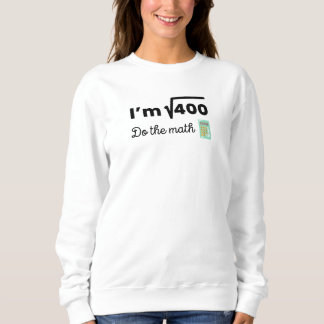 Sweatshirt Je suis la racine carré de 400 - 20ème anniversair