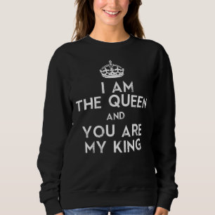 Sweatshirt Je suis la Reine et vous êtes mon roi