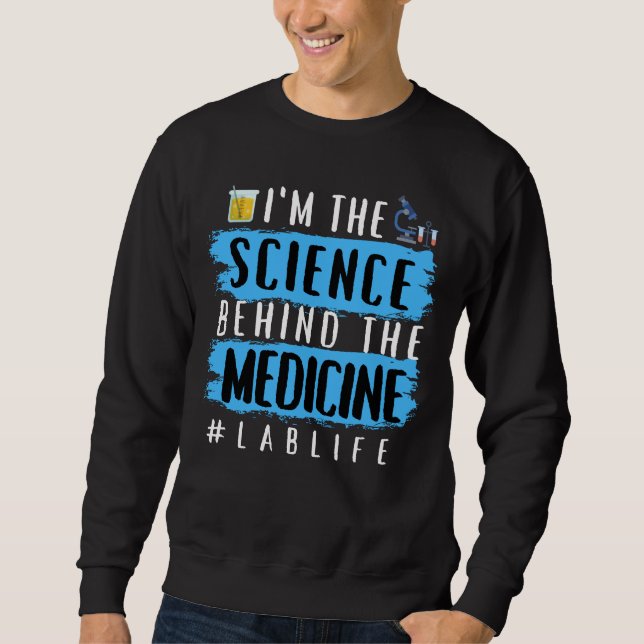 SWEATSHIRT JE SUIS LA SCIENCE DERRIÈRE LE MÉDICAMENT #LABLIFE (Devant)