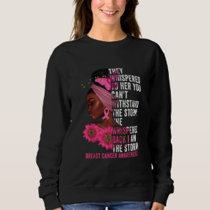 Sweatshirt Je suis la tempête Les femmes noires Cancer du sei