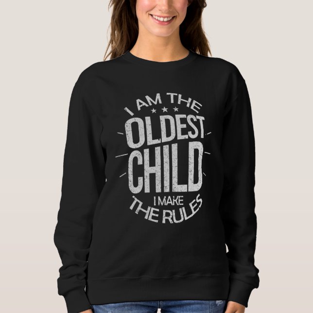 Sweatshirt Je suis l'aîné, je fais les règles (Devant)