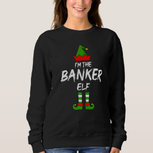 Sweatshirt Je suis le Banker Elf Matching Family Elf Christma