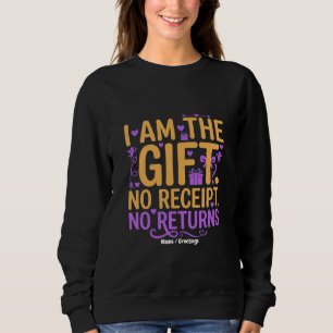 Sweatshirt Je Suis Le Cadeau Pas De Reçu Ni De Retours Femme