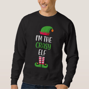 Sweatshirt Je suis le Crazy Elf Christmas Family Matching Gro