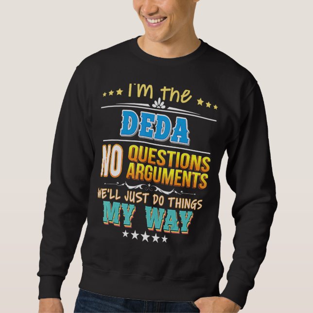 Sweatshirt Je suis le Deda Pas de questions On fera juste les (Devant)
