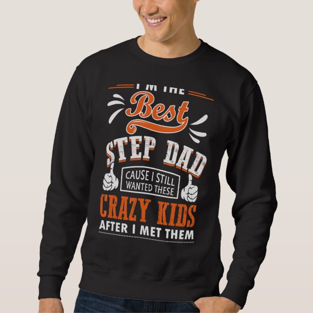Sweatshirt Je suis le meilleur Stepdad Je continue à Recherch (Devant)