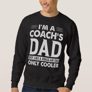 Sweatshirt Je suis le père d'un entraîneur, comme un papa ord