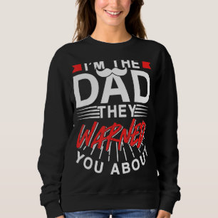 Sweatshirt Je suis le père qu'ils t'ont prévenu pour le père