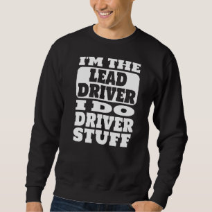 Sweatshirt Je suis le pilote principal Je fais chauffeur Stuf