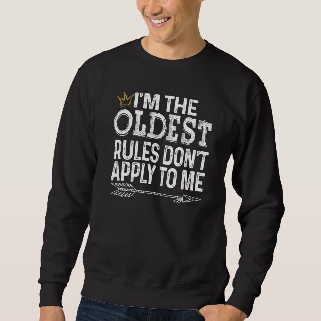 Sweatshirt Je suis le plus ancien règlement ne s'applique pas (Devant)