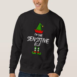 Sweatshirt Je suis le Sensitive Elf Matching Family Elf Chris