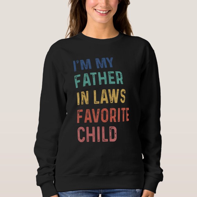 Sweatshirt Je suis l'enfant préféré de mon beau-père drôle (Devant)