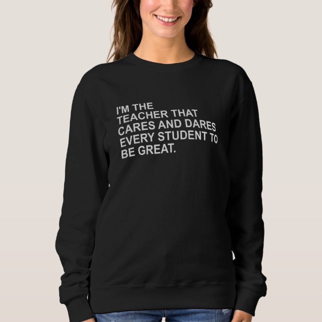 Sweatshirt Je suis l'enseignant qui s'occupe et ose l'élève p (Devant)