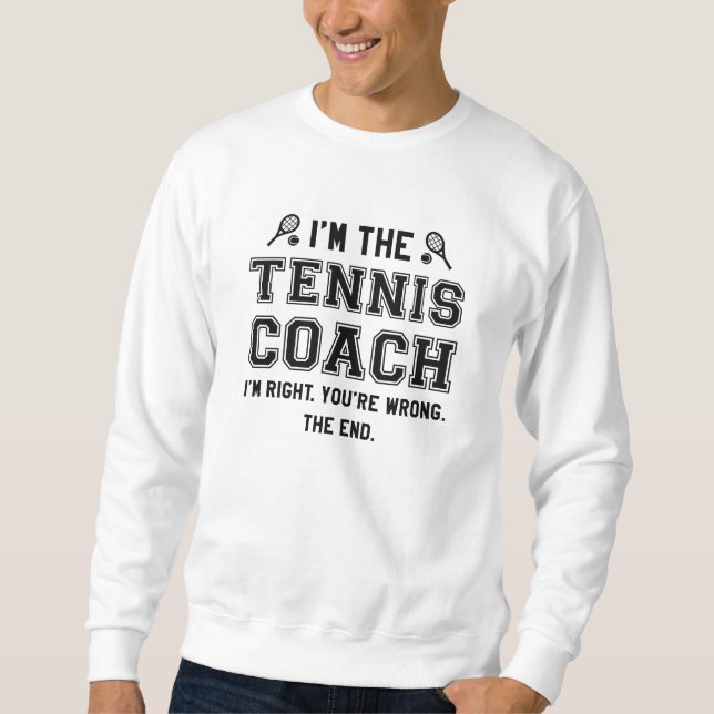 Sweatshirt Je suis l'entraîneur de tennis (Devant)