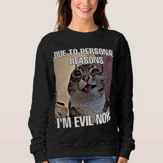 Sweatshirt Je suis mal maintenant femmes mèmes de chat